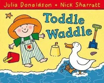 Toddle Waddle, Paperback/Julia Donaldson