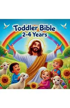 Toddler Bible 2 - 4 Years: Discovering God's Love Through Simple Stories - Arlen Faylorn