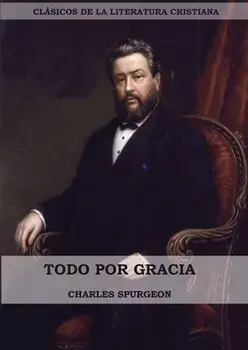 Todo por Gracia (Large Print Edition), Paperback/Charles Spurgeon