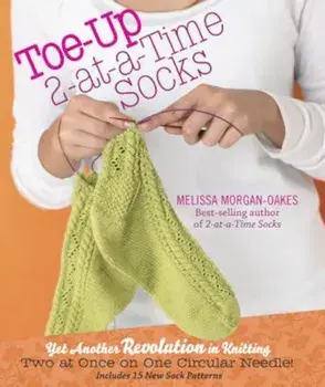 Toe-Up 2-At-A-Time Socks, Hardcover/Melissa Morgan-Oakes