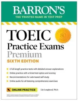 TOEIC Practice Exams: 6 Practice Tests + Online Audio, Sixth Edition. Sixth Edition, Paperback/Lin Lougheed