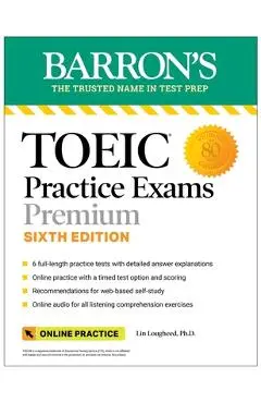 Toeic Practice Exams Premium: 6 Practice Tests + Online Audio, Sixth Edition - Lin Lougheed