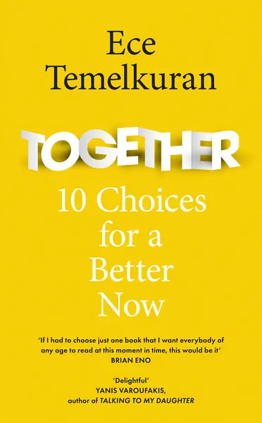 Together: 10 Choices For a Better Now | Ece Temelkuran