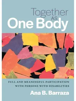 Together as One Body. Full and Meaningful Participation with Persons with Disabilities, Paperback/Ana B. Barraza