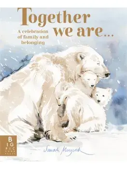 Together We Are.... A Celebration of Family and Belonging, Hardback/Christina Sutton