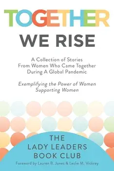 Together We Rise, Paperback/The Lady Leaders Book Club