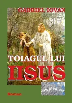 Toiagul lui Iisus/Gabriel Iovan