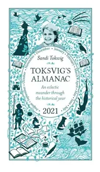 Toksvig's Almanac 2021. An Eclectic Meander Through the Historical Year by Sandi Toksvig, Hardback/Sandi Toksvig