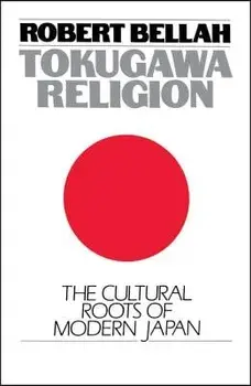 Tokugawa Religion, Paperback/Robert Neelly Bellah