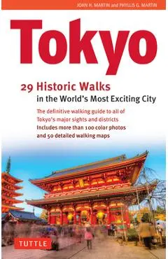 Tokyo, 29 Historic Walks in the World's Most Exciting City - John H. Martin