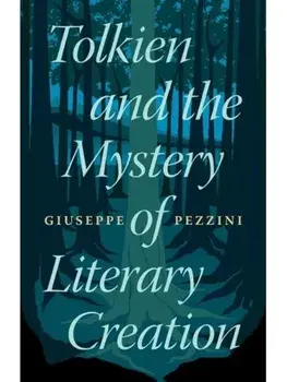 Tolkien and the Mystery of Literary Creation, Hardback/***