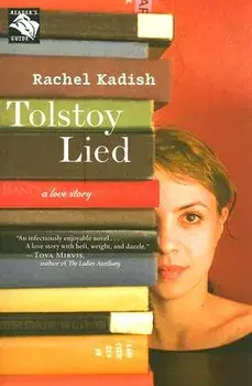 Tolstoy Lied: A Love Story, Paperback/Rachel Kadish