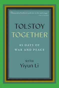 Tolstoy Together: 85 Days of War and Peace with Yiyun Li, Hardcover/Yiyun Li