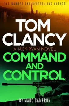Tom Clancy Command and Control. The tense, superb new Jack Ryan thriller, Hardback/Marc Cameron
