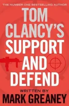Tom Clancy's Support and Defend, Paperback/Mark Greaney