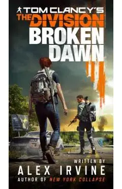 Tom Clancy's the Division: Broken Dawn - Alex Irvine