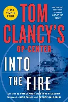 Tom Clancys Op-Center: Into the Fire, Paperback/Dick Couch
