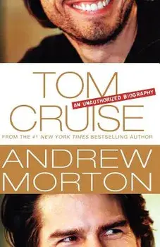 Tom Cruise: An Unauthorized Biography/Andrew Morton