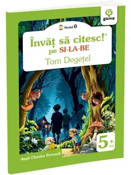Tom Degetel. Invat sa citesc pe silabe/Charles Perrault