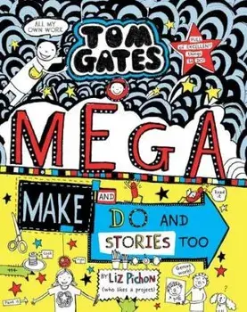 Tom Gates: Mega Make and Do and Stories Too!, Paperback/Liz Pichon
