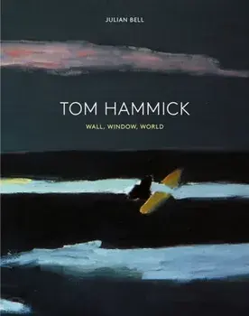 Tom Hammick. Wall, Window, World, Hardback/Julian Bell