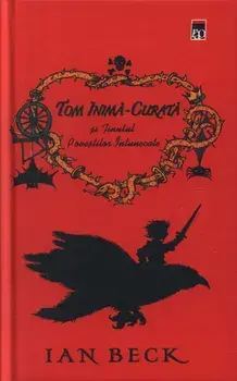 Tom Inima-Curata si Tinutul Povestilor Intunecate/Ian Beck