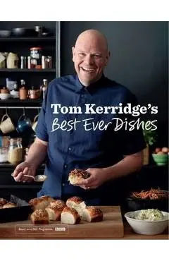 Tom Kerridge's Best Ever Dishes