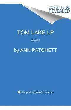Tom Lake - Ann Patchett