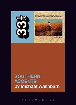 Tom Petty's Southern Accents, Paperback/Michael Washburn