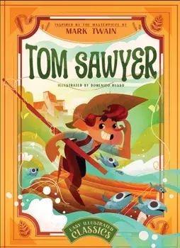 Tom Sawyer. Inspired by the Masterpiece by Mark Twain, Hardback/***