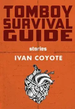 Tomboy Survival Guide, Paperback/Ivan E. Coyote