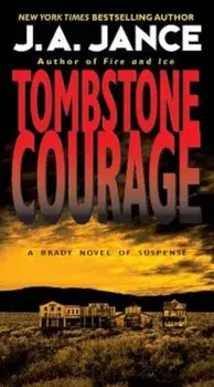 Tombstone Courage, Paperback/J. a. Jance