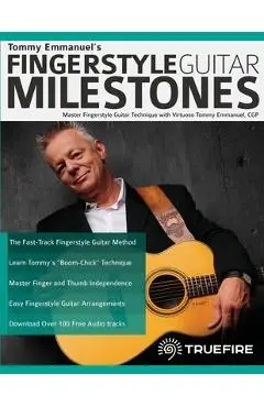 Tommy Emmanuel's Fingerstyle Guitar Milestones - Tommy Emmanuel