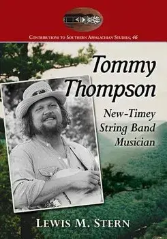 Tommy Thompson: New-Timey String Band Musician, Paperback/Lewis M. Stern