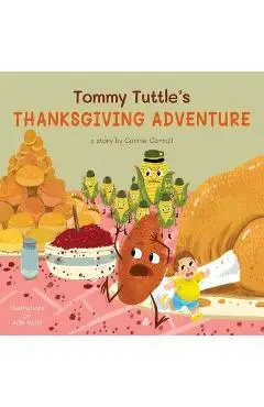 Tommy Tuttle's Thanksgiving Adventure - Carrie M. Carroll