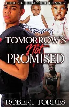 Tomorrow's Not Promised, Paperback/Robert Torres