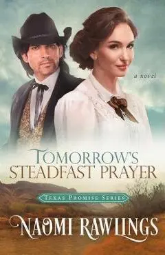 Tomorrow's Steadfast Prayer - Naomi Rawlings