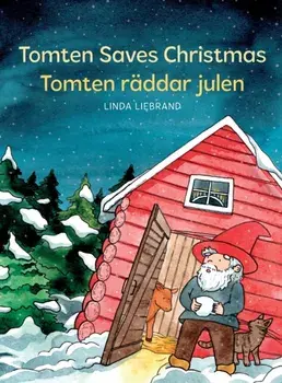 Tomten Saves Christmas - Tomten rddar julen: A Bilingual Swedish Christmas tale in Swedish and English, Hardcover/Linda Liebrand