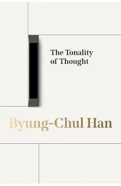 Tonality of Thought - Byung-chul (berlin University Of The Arts Han