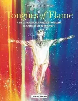 Tongues of Flame. A Meta-Historical Approach to Drama - The Actor of the Future, Paperback/Dawn Langman