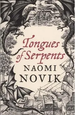 Tongues of Serpents - Naomi Novik
