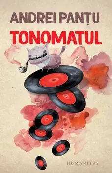 Tonomatul/Andrei Pantu