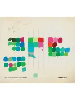 Tony Bechara: Annotations on Color Schemes, Hardback/***