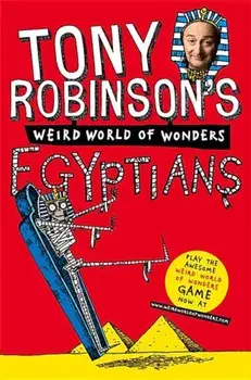 Tony Robinson's Weird World of Wonders! Egyptians, Paperback/Tony Robinson