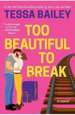 Too Beautiful to Break - Tessa Bailey