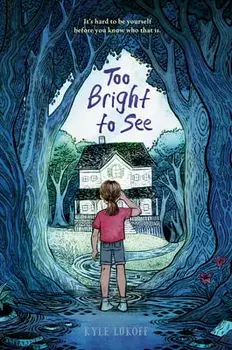 Too Bright to See, Library Binding/Kyle Lukoff