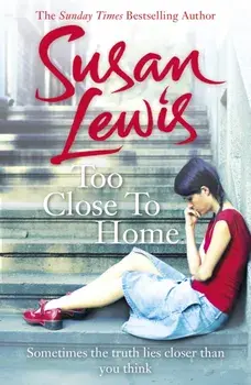 Too Close To Home, Paperback/Susan Lewis