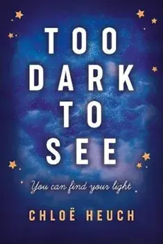 Too Dark to See, Paperback/Chloe Heuch