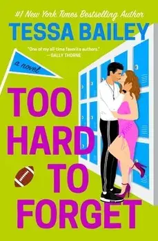 Too Hard to Forget, Paperback/Tessa Bailey