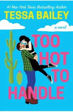 Too Hot to Handle - Tessa Bailey